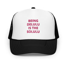 Load image into Gallery viewer, Delulu Foam Trucker Hat