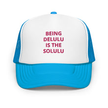 Load image into Gallery viewer, Delulu Foam Trucker Hat