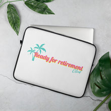 Load image into Gallery viewer, Ready For Retirement Laptop Sleeve