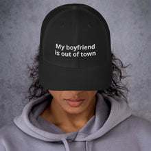 Load image into Gallery viewer, My Boyfriend Is Out Of Town Trucker Cap