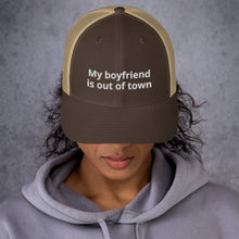Load image into Gallery viewer, My Boyfriend Is Out Of Town Trucker Cap
