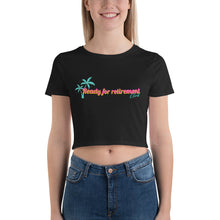 Load image into Gallery viewer, Ready For Retirement Women’s Crop Tee