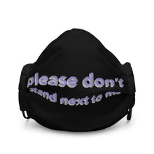 Load image into Gallery viewer, Please Don't Stand Next To Me - MyTherapistSays