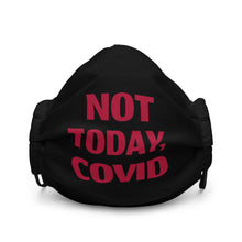 Load image into Gallery viewer, Not Today, COVID
