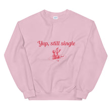 Load image into Gallery viewer, Yup, Still Single