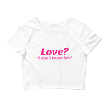 Load image into Gallery viewer, Love? I Don't Know Her