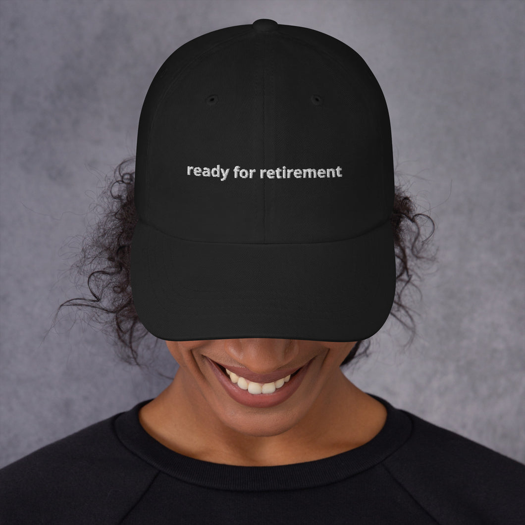 Ready For Retirement Dad Hat