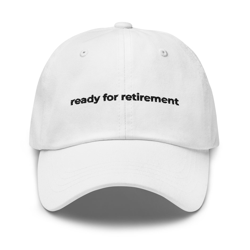 Ready For Retirement Dad Hat