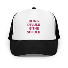 Load image into Gallery viewer, Delulu Foam Trucker Hat
