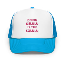 Load image into Gallery viewer, Delulu Foam Trucker Hat
