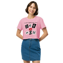 Load image into Gallery viewer, Dog Mom Crop Top

