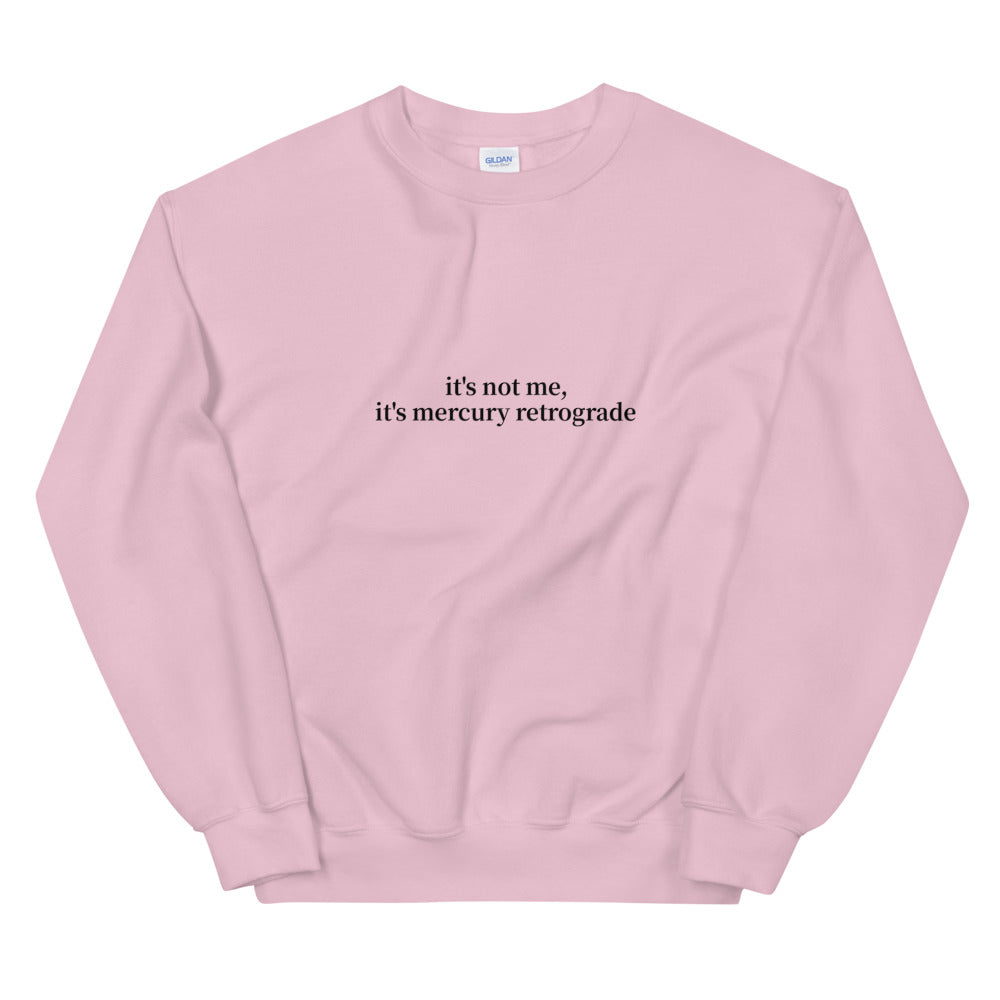 It's Not Me It's Mercury In Retrograde T-Shirt It's Not Me It's Mercury In Retrograde T-Shirt