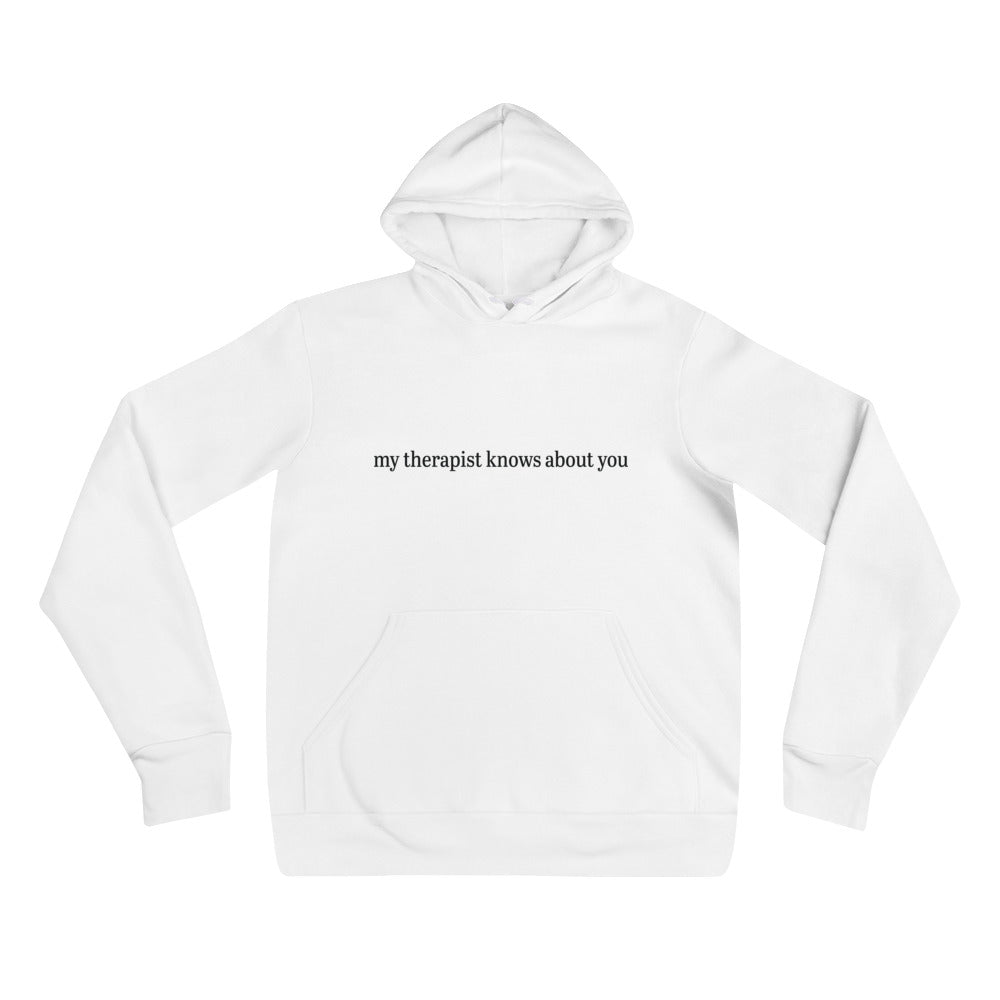 My Therapist Knows About You Hoodie