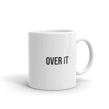 Load image into Gallery viewer, Over It Mug
