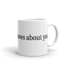 Load image into Gallery viewer, My Therapist Knows About You Mug
